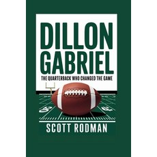 (英文圖書) Dillon Gabriel: The Quarterback Who Changed the Game 平裝版, Independently Published, 英文