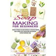 (英文圖書) Soap Making for Beginners: How to Make an All-natural Mild and Carefully Crafted Handmade Soa... 平裝版, Oliver Leish, 英文