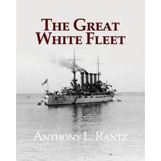 (英文圖書) The Great White Fleet 平裝版, Advanced Publishing LLC, 英文