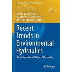 Recent Trends in Environmental Hydraulics: 38th International School of Hydraulics 平裝版, Springer, 英文