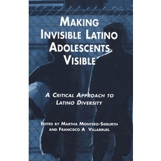 Making Invisible Latino Adolescents Visible: A Critical Approach to Latino Diversity 精裝版, Routledge, 英文