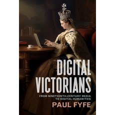 (英文圖書) Digital Victorians: From Nineteenth-Century Media to Digital Humanities 平裝版, Stanford University Press, 英文