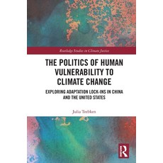 (英文圖書) The Politics of Human Vulnerability to Climate Change: Exploring Adaptation Lock-ins in China... 平裝版, Routledge, 英文