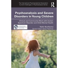 (英文圖書) Psychoanalysis and Severe Disorders in Young Children: Clinical and Community W... 平裝版, Routledge, 英文