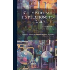 (英文圖書) Chemistry and Its Relations to Daily Life: A Textbook for Students of Agriculture and Home Ec... 精裝版, Legare Street Press, 英文