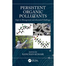 (英文圖書) Persistent Organic Pollutants: Gaps in Management and Associated Challenges 精裝版, CRC Press, 英文