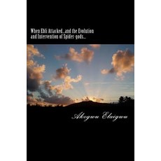 (英文圖書) When Ebli Attacked...and the Evolution and Intervention of Spider-gods 平裝版, Createspace Independent Pub..., 英文