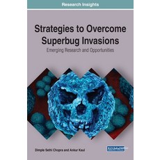 (英文圖書) Strategies to Overcome Superbug Invasions: Emerging Research and Opportunities 精裝版, Medical Information Science..., 英文
