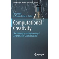 Computational Creativity: The Philosophy and Engineering of Autonomously Creative Systems 精裝版, Springer, 英文