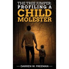 (英文圖書) The Tree Jumper: Profiling A Child Molester 精裝版, Royal Creek Publishing House, 英文
