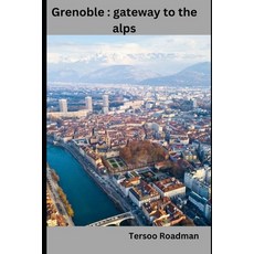 (英文圖書) Grenoble: gateway to the alps 平裝版, Independently Published, 英文