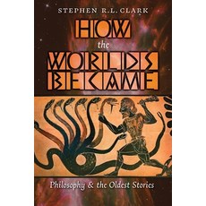 (英文圖書) How the Worlds Became: Philosophy and the Oldest Stories 平裝版, Angelico Press, 英文