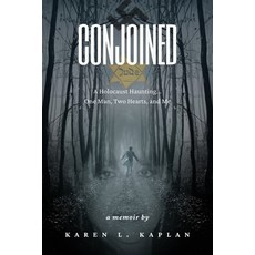 (英文圖書) Conjoined: A Holocaust Haunting...One Man Two Hearts and Me 平裝版, Karen Kaplan, 英文