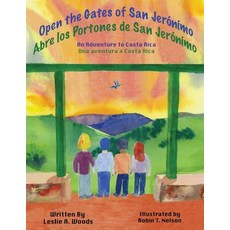 (英文書)Open the Gates of San Jerónímo： An Adventure to Costa Rica 平裝版, Leaning Rock Press LLC, 英文