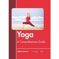 Yoga: A Comprehensive Guide 精裝版, Larsen and Keller Education, 英文