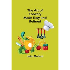 (英文圖書) The Art of Cookery; Made Easy and Refined 平裝版, Alpha Edition, 英文