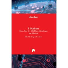 (英文圖書) E-Business: State of the Art of ICT Based Challenges and Solutions 精裝版, Intechopen, 英文