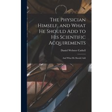 (英文圖書) The Physician Himself and What He Should Add to His Scientific Acquirements: And What He Sho... 精裝版, Legare Street Press, 英文