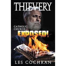 (英文圖書) Thievery: Catholic Church Exposed! 平裝版, Les Cochran, Author, 英文