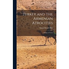 (英文圖書) Turkey and the Armenian Atrocities: A Reign of Terror 精裝版, Legare Street Press, 英文
