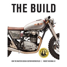 The Build: How the Masters Design Custom Motorcycles 平裝版, Octane Press, 英文