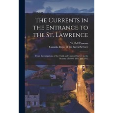 (英文圖書) The Currents in the Entrance to the St. Lawrence [microform]: From Investigations of the Tida... 平裝版, Legare Street Press, 英文