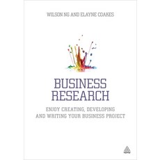 (英文圖書) Business Research: Enjoy Creating Developing and Writing Your Business Project 平裝版, Kogan Page, 英文