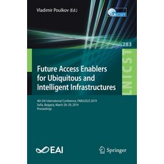 (英文圖書) Future Access Enablers for Ubiquitous and Intelligent Infrastructures: 4th Eai International ... 平裝版, Springer, 英文