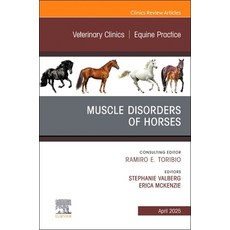 (英文圖書) Muscle Disorders of Horses an Issue of Veterinary Clinics of North America: Eq... 精裝版, Elsevier, 英文