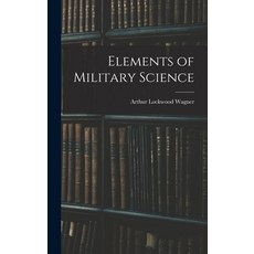 (英文圖書) Elements of Military Science 精裝版, Legare Street Press, 英文