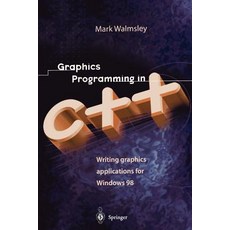(英文圖書)Graphics Programming in C++: Writing Graphics Applications for Windows 98 平裝版, Springer, 英文