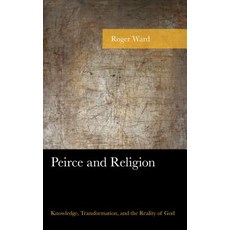 (英文圖書) Peirce and Religion: Knowledge Transformation and the Reality of God 精裝版, Rlpg/Galleys, 英文