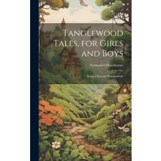 (英文圖書)Tanglewood Tales for Girls and Boys: Being a Second Wonderbook 精裝版, Legare Street Press, 英文