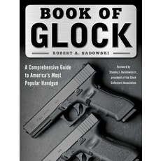 Book of Glock: A Comprehensive Guide to America's Most Popular Handgun 平裝版, Skyhorse Publishing, 英文