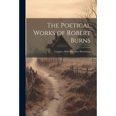 (英文圖書) The Poetical Works of Robert Burns: Complete With Numerous Illustrations 平裝版, Legare Street Press, 英文