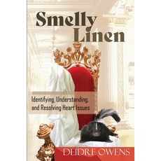(英文圖書) Smelly Linen: Identifying Understanding and Resolving Heart Issues 平裝版, Independently Published, 英文