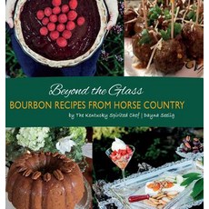 (英文圖書) Beyond the Glass: Bourbon Recipes From Horse Country 精裝版, Dayna Seelig, 英文
