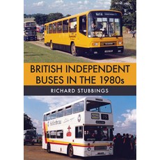 British Independent Buses in the 1980s 平裝版, Amberley Publishing, 英文