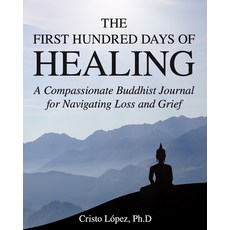 (英文圖書) The First Hundred Days of Healing: A Compassionate Buddhist Journal for Navigating Loss and G... 平裝版, Independently Published, 英文