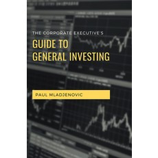 (英文圖書) The Corporate Executive's Guide to General Investing 平裝版, Business Expert Press, 英文