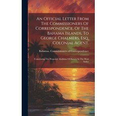 (英文圖書) An Official Letter From The Commissioners Of Correspondence Of The Bahama Islands To George... 精裝版, Legare Street Press, 英文
