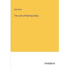 (英文圖書) The Luck of Roaring Camp 平裝版, Anatiposi Verlag, 英文