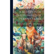 (英文圖書)A Selection of One Hundred of Perrin's Fables 精裝版, Legare Street Press, 英文