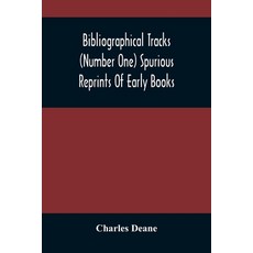 Bibliographical Tracks (Number One) Spurious Reprints Of Early Books 平裝版, Alpha Edition, 英文