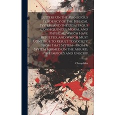 (英文圖書) Letters On the Pernicious Tendency of the Biblical System and the Disastrous Consequences M... 精裝版, Legare Street Press, 英文