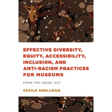 (英文圖書) Effective Diversity Equity Accessibility Inclusion and Anti-Racism Practices for Museums:... 平裝版, American Alliance of Museums, 英文