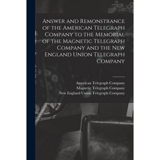 (英文圖書) Answer and Remonstrance of the American Telegraph Company to the Memorial of the Magnetic Tel... 平裝版, Legare Street Press, 英文