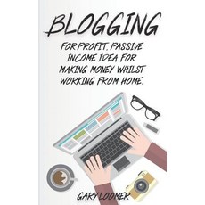(英文圖書) Blogging: For profit passive income idea for making money whilst working from Home 平裝版, Independently Published, 英文