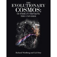 (英文圖書) The Evolutionary Cosmos: Outside-In Thinking the Universe 平裝版, Authorhouse, 英文
