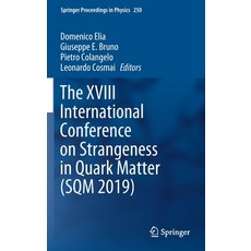 The XVIII International Conference on Strangeness in Quark Matter (Sqm 2019) 精裝版, Springer, 英文